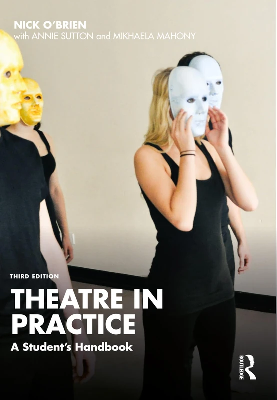 Routledge Theatre in Practice: A Student's Handbook (3rd Ed)