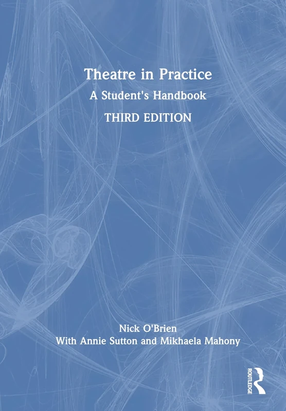 Theatre in Practice: A Student's Handbook