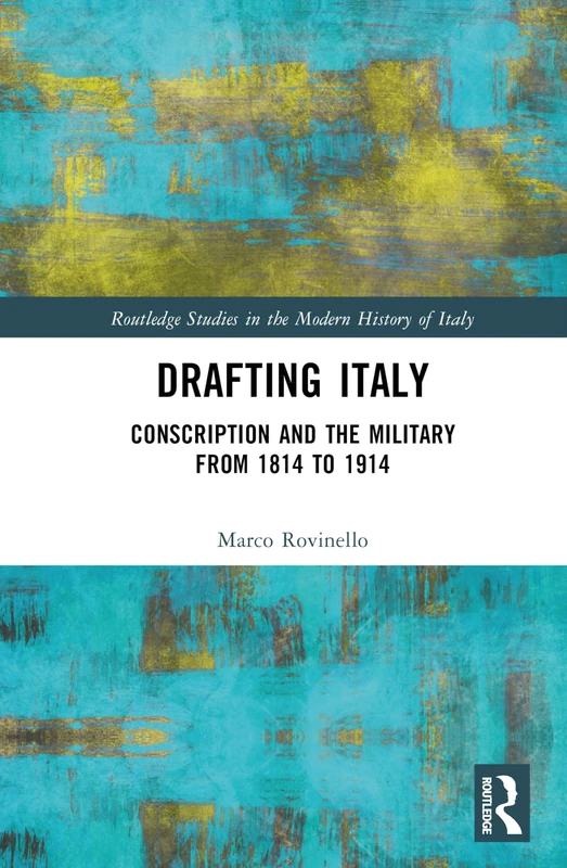 Routledge Drafting Italy: Conscription and Military History