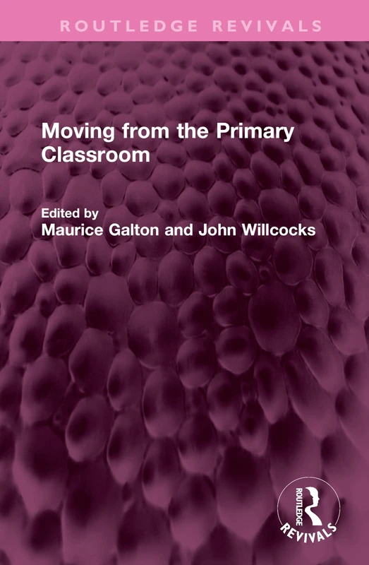 Moving from the Primary Classroom (Routledge Revivals)