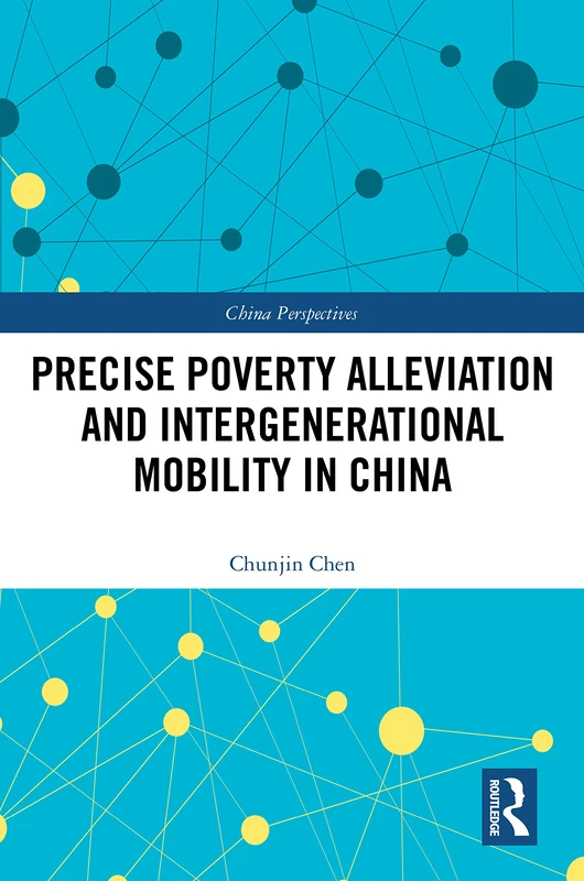 Precise Poverty Alleviation and Intergenerational Mobility in China (China Perspectives)