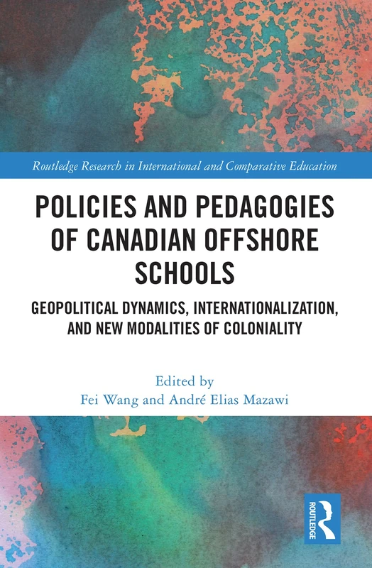 Routledge Policies and Pedagogies of Canadian Offshore Schools