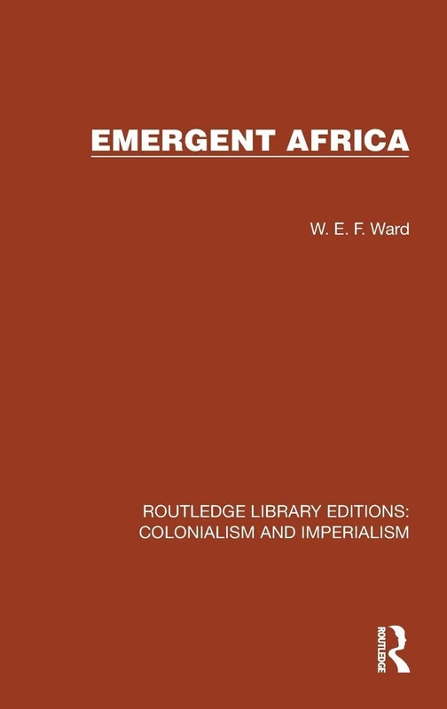 Emergent Africa (Routledge Library Editions: Colonialism and Imperialism)