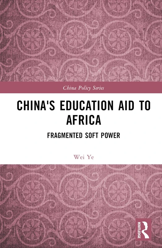 Routledge China's Education Aid to Africa - China Policy Series