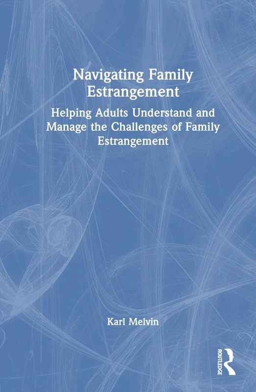 Routledge - Navigating Family Estrangement Book for Adults