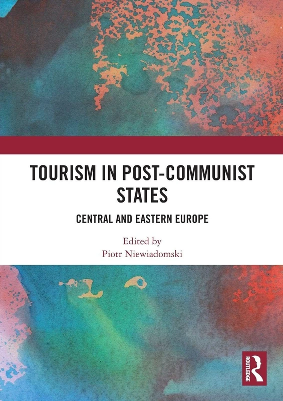 Tourism in Post-Communist States: Central and Eastern Europe