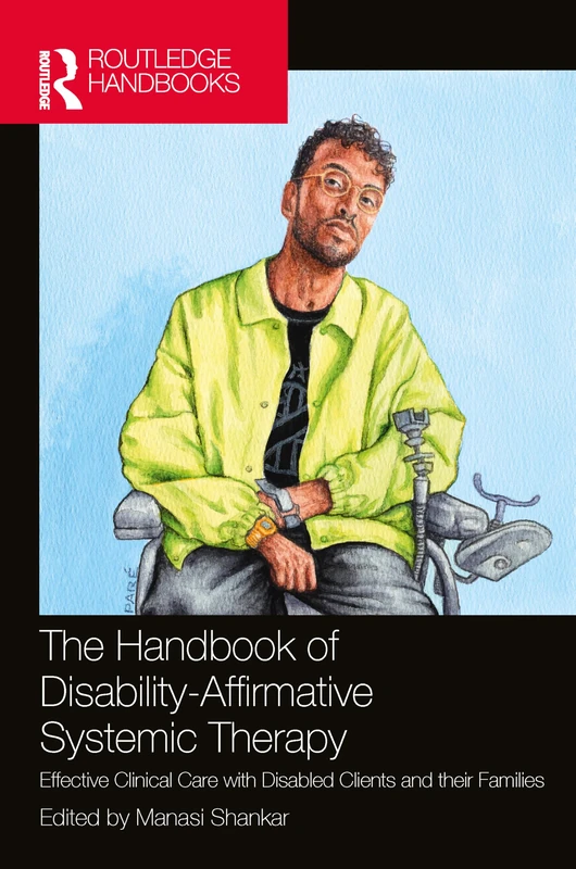 Routledge Handbook of Disability-Affirmative Systemic Therapy