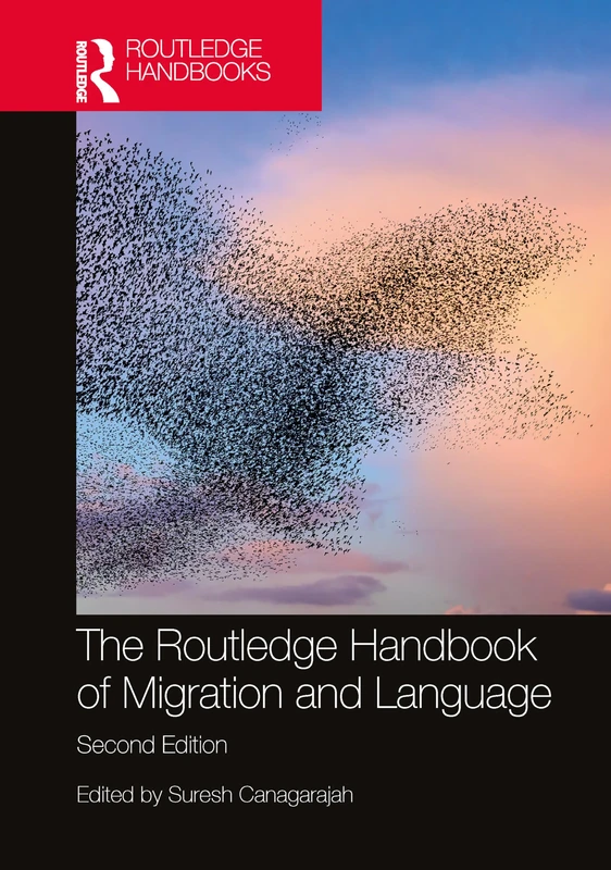 The Routledge Handbook of Migration and Language (Routledge Handbooks in Applied Linguistics)