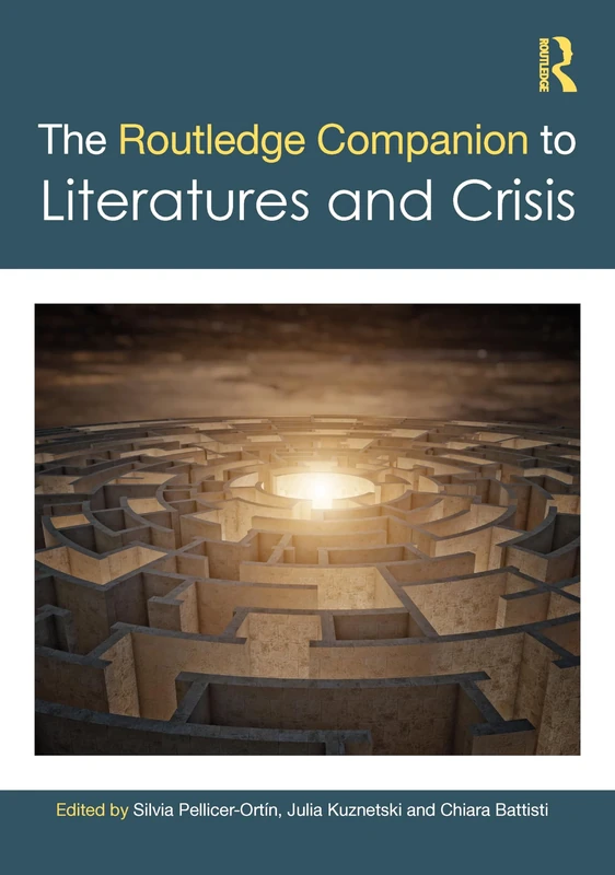 The Routledge Companion to Literatures and Crisis (Routledge Literature Companions)
