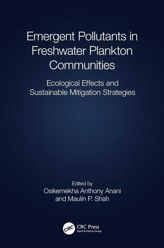 Emergent Pollutants in Freshwater Plankton Communities: Ecological Effects and Sustainable Mitigation Strategies