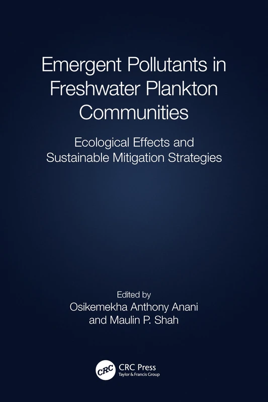 Emergent Pollutants in Freshwater Plankton Communities: Ecological Effects and Sustainable Mitigation Strategies