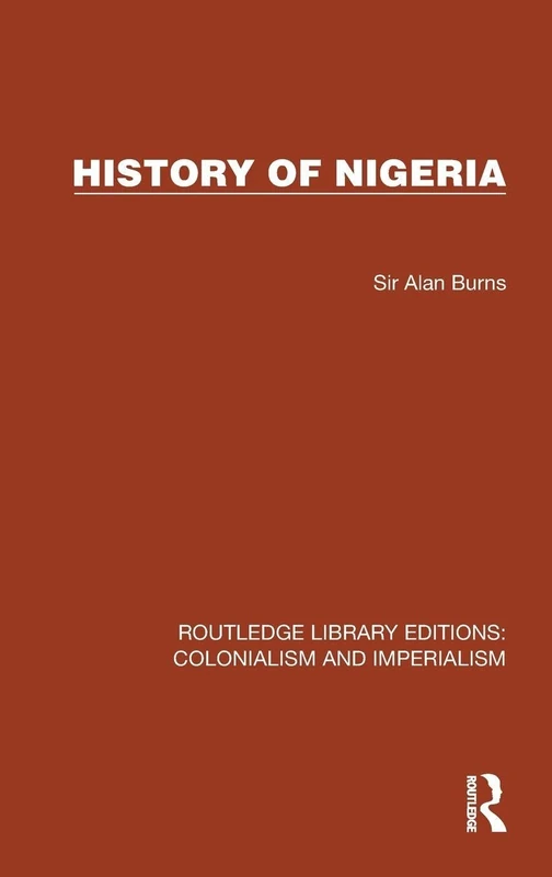 History of Nigeria (Routledge Library Editions: Colonialism and Imperialism)