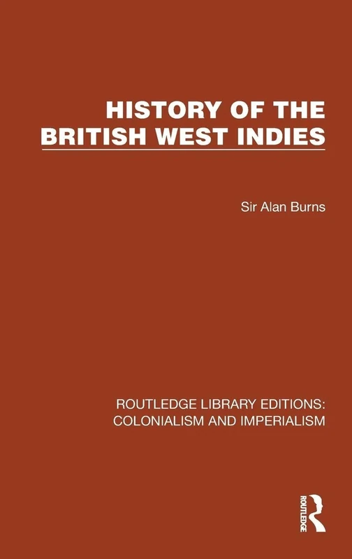 History of the British West Indies (Routledge Library Editions: Colonialism and Imperialism)