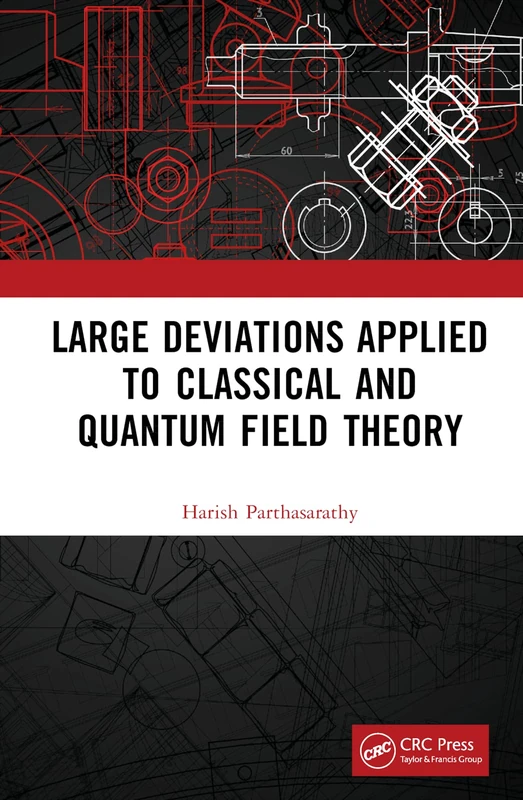 CRC Press Large Deviations Applied to Classical and Quantum Field Theory