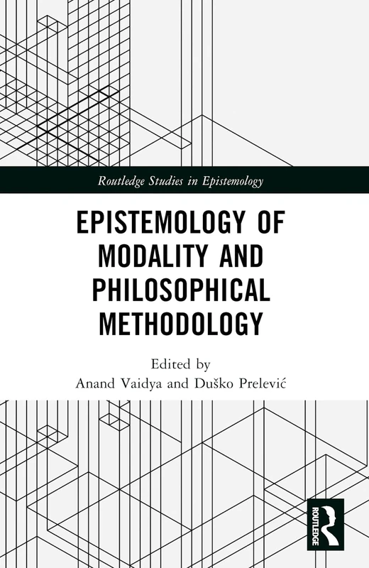 Epistemology of Modality and Philosophical Methodology (Routledge Studies in Epistemology)