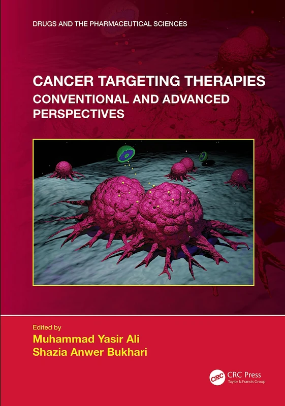 Cancer Targeting Therapies: Conventional and Advanced Perspectives (Drugs and the Pharmaceutical Sciences)
