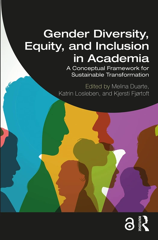 Gender Diversity, Equity, and Inclusion in Academia: A Conceptual Framework for Sustainable Transformation