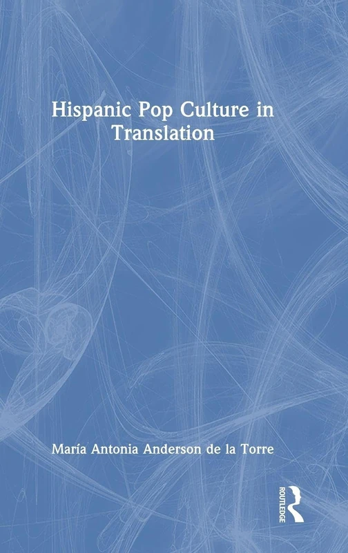 Hispanic Pop Culture in Translation