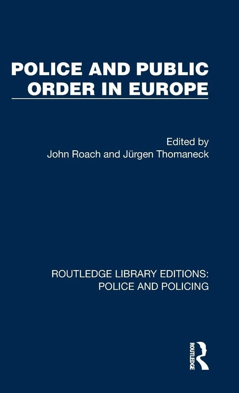 Police and Public Order in Europe (Routledge Library Editions: Police and Policing)