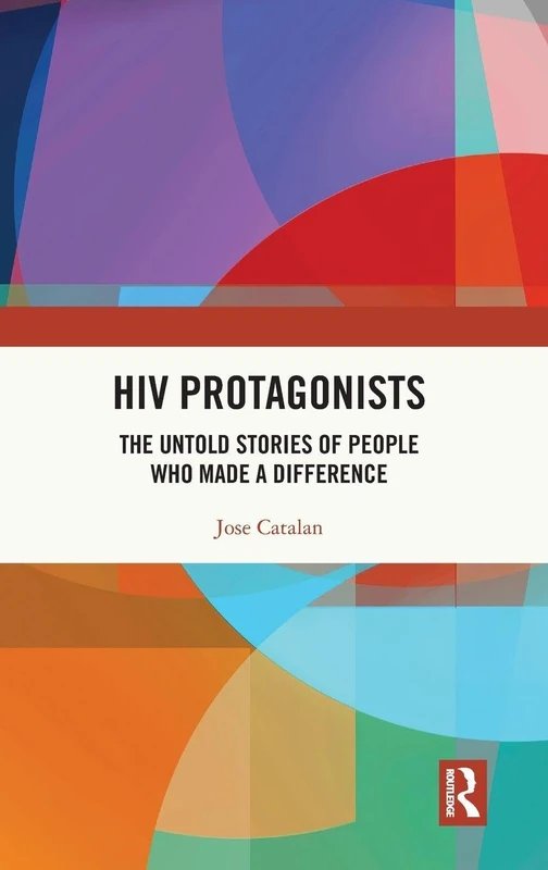 HIV Protagonists: The Untold Stories of People Who Made a Difference