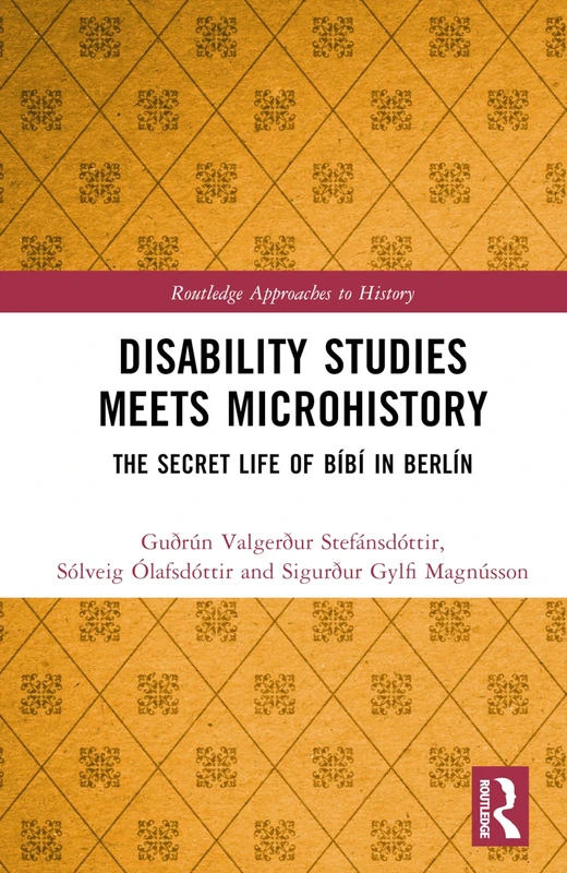 Routledge Disability Studies Meets Microhistory - Bibi in Berlin