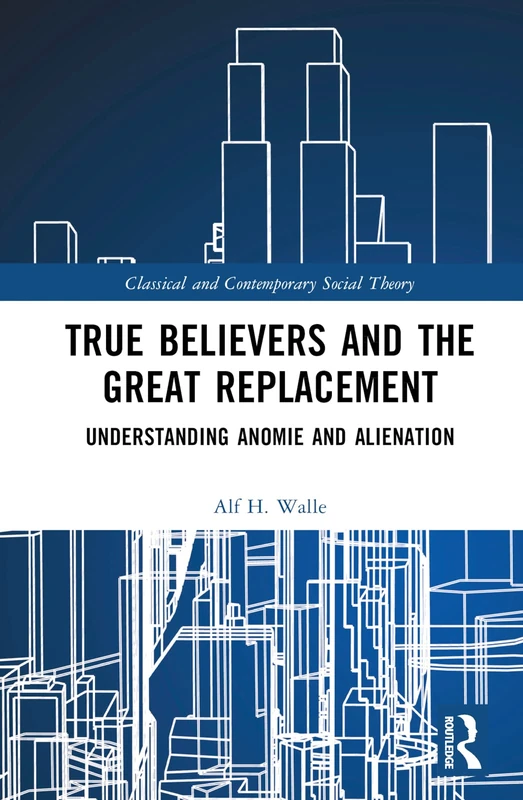 Routledge True Believers and the Great Replacement Book