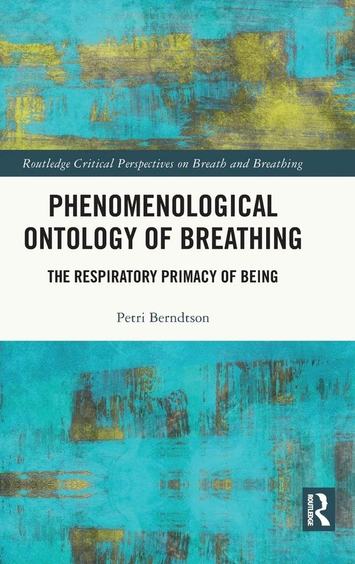 Routledge Phenomenological Ontology of Breathing - Philosophy Book