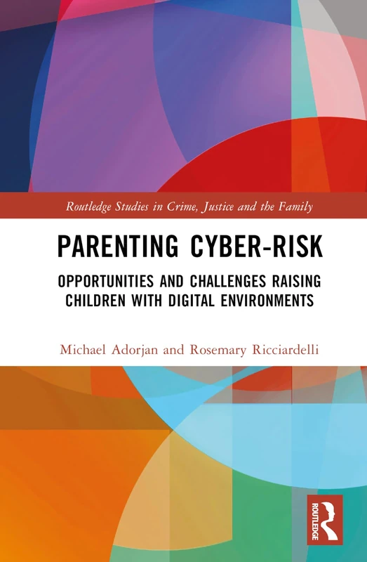 Routledge Parenting Cyber-Risk: Raising Children Digitally