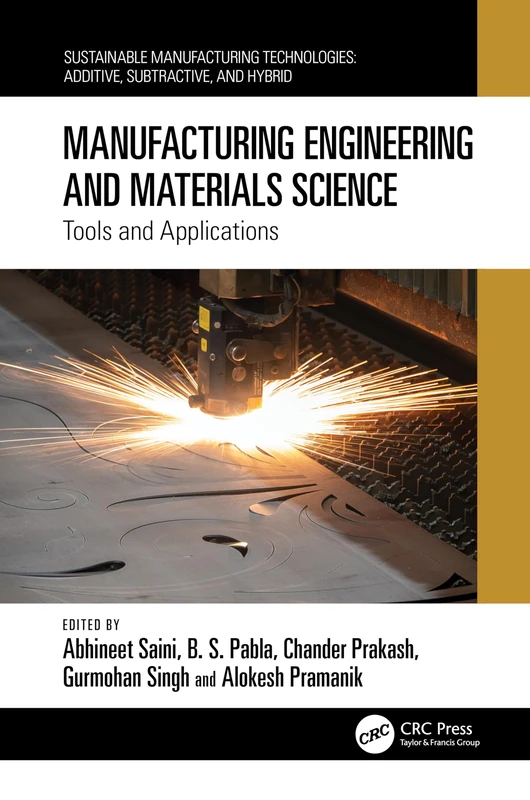 Manufacturing Engineering and Materials Science: Tools and Applications (Sustainable Manufacturing Technologies)