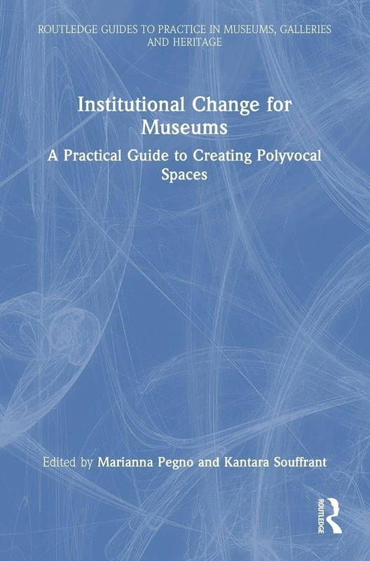 Routledge Institutional Change for Museums - Practical Guide