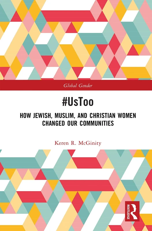 #UsToo: How Jewish, Muslim, and Christian Women Changed Our Communities (Global Gender)
