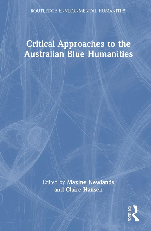 Critical Approaches to the Australian Blue Humanities (Routledge Environmental Humanities)
