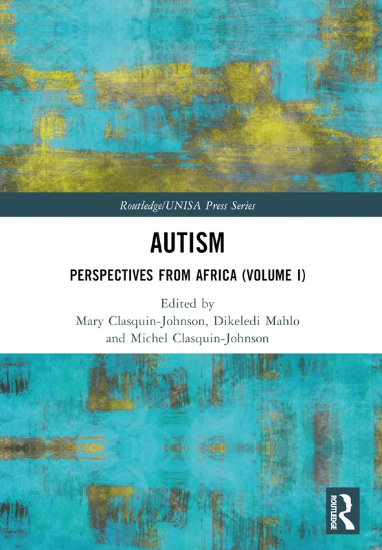 Autism: Perspectives from Africa (Volume I): 1 (Routledge/UNISA Press Series) - Image 1
