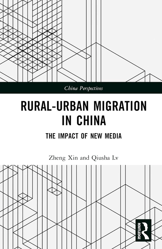 Rural-Urban Migration in China: The Impact of New Media (China Perspectives)