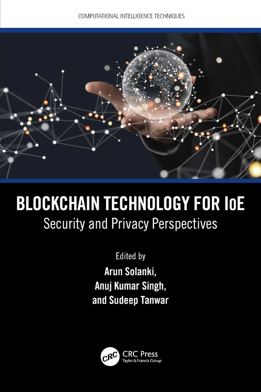 Blockchain Technology for IoE: Security and Privacy Perspectives (Computational Intelligence Techniques)