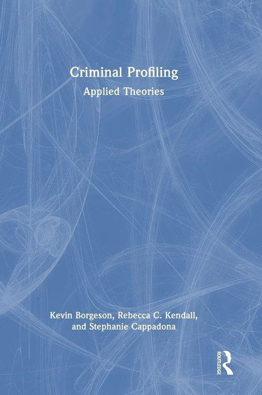Criminal Profiling: Applied Theories
