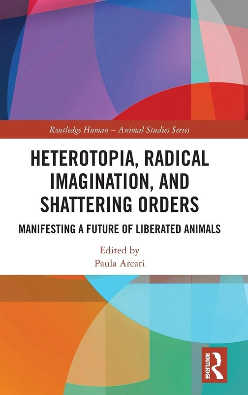 Routledge Heterotopia, Radical Imagination, and Shattering Orders
