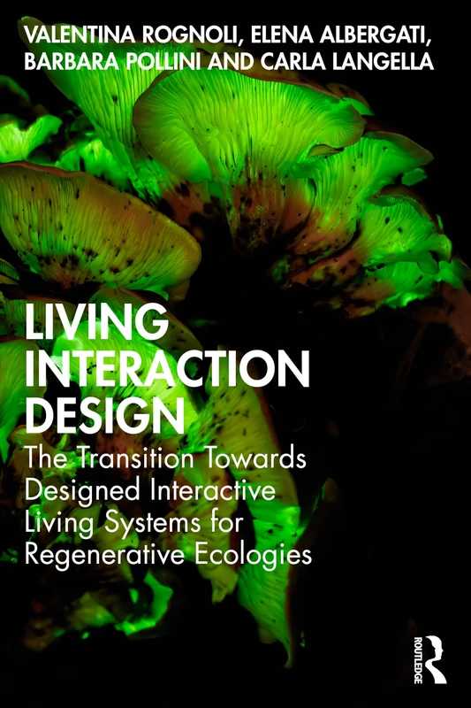 Living Interaction Design: The Transition Towards Designed Interactive Living Systems for Regenerative Ecologies - Image 1