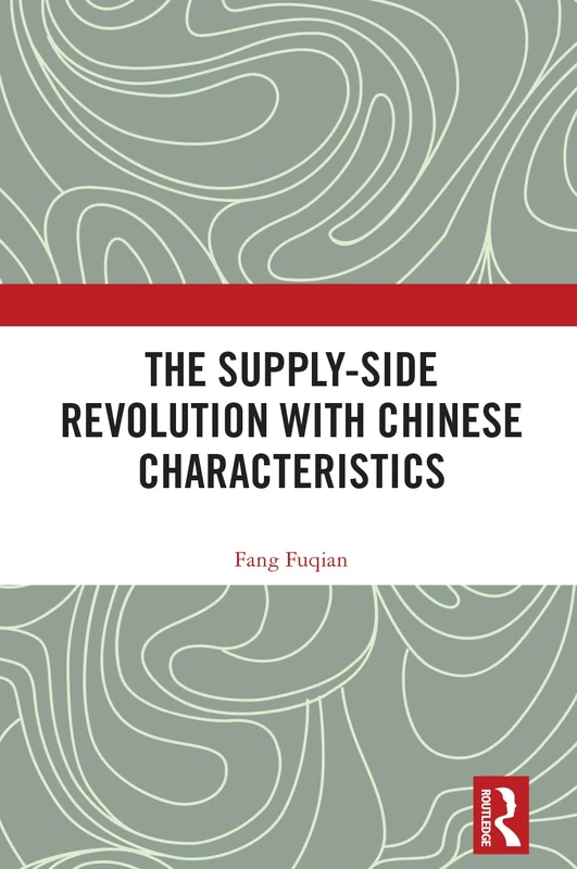 Routledge - The Supply-side Revolution with Chinese Characteristics