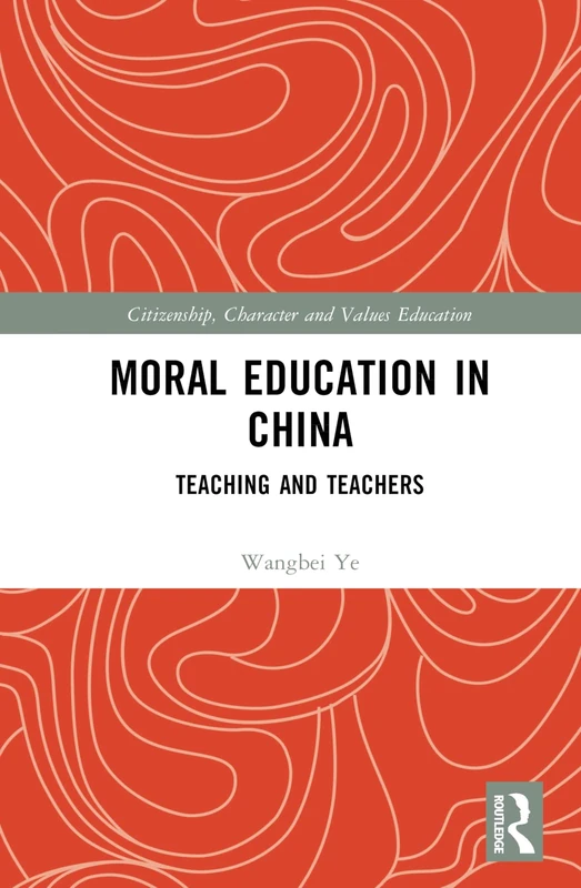 Routledge - Moral Education in China: Teaching and Teachers