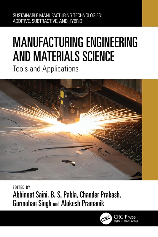 Manufacturing Engineering and Materials Science: Tools and Applications (Sustainable Manufacturing Technologies)