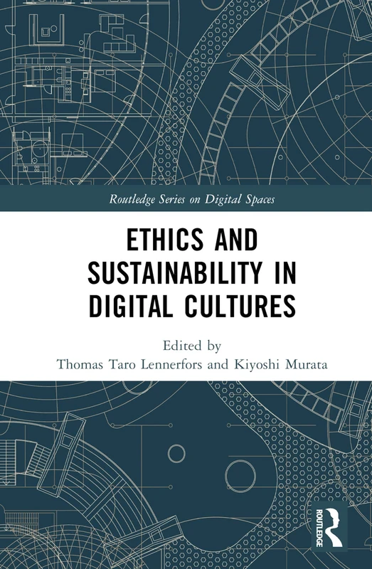 Routledge Ethics and Sustainability in Digital Cultures Book