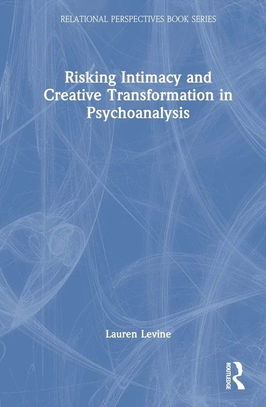 Routledge Risking Intimacy and Creative Transformation Book