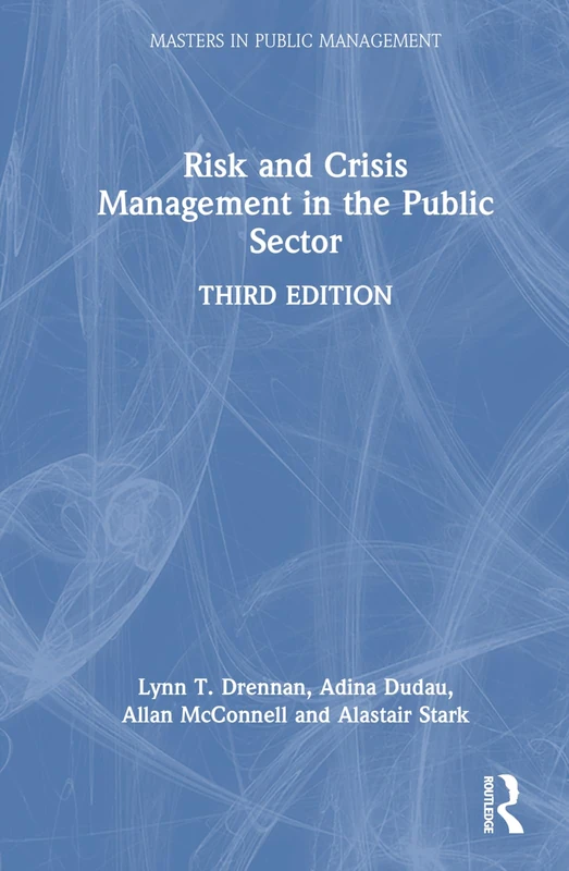 Risk and Crisis Management in the Public Sector (Routledge Masters in Public Management)