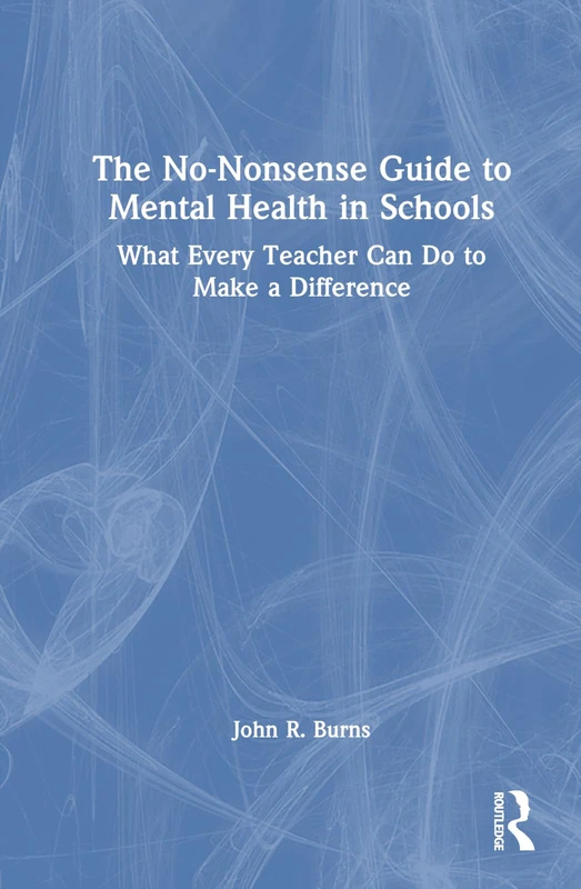 Routledge - The No-Nonsense Guide to Mental Health in Schools