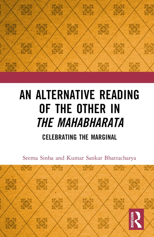 An Alternative Reading of the Other in The Mahabharata: Celebrating the Marginal