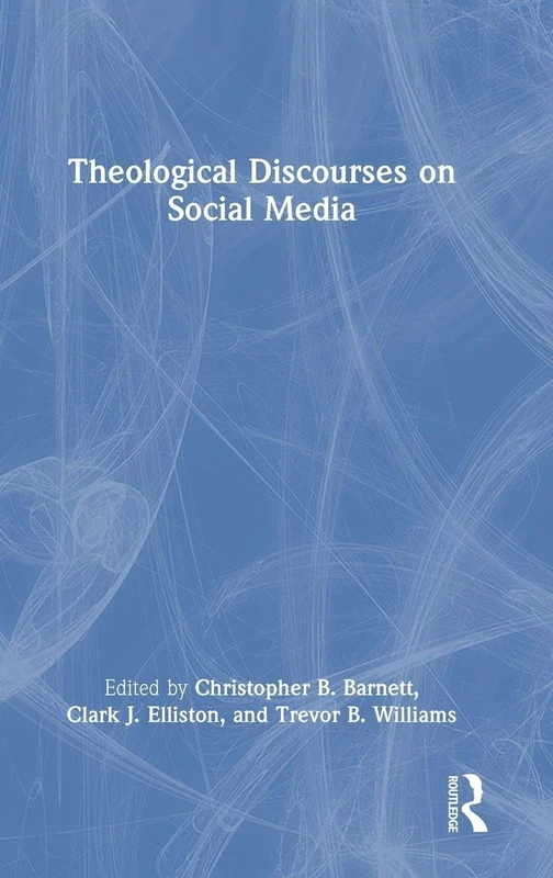 Routledge - Theological Discourses on Social Media Book