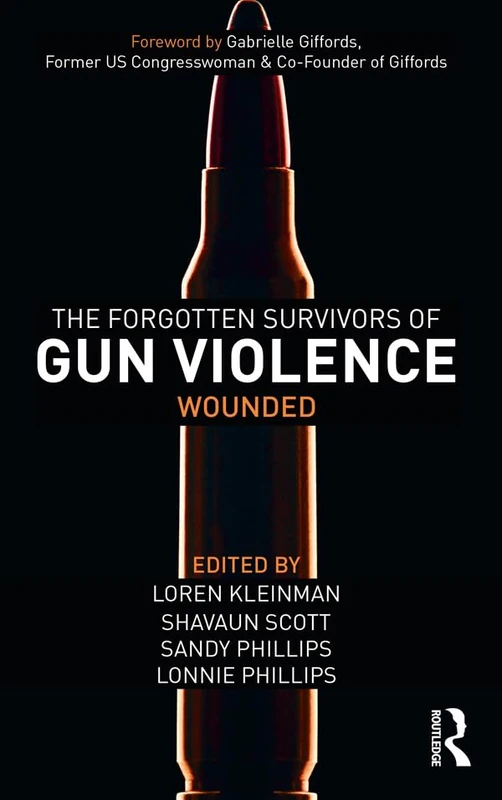 Routledge - The Forgotten Survivors of Gun Violence: Wounded