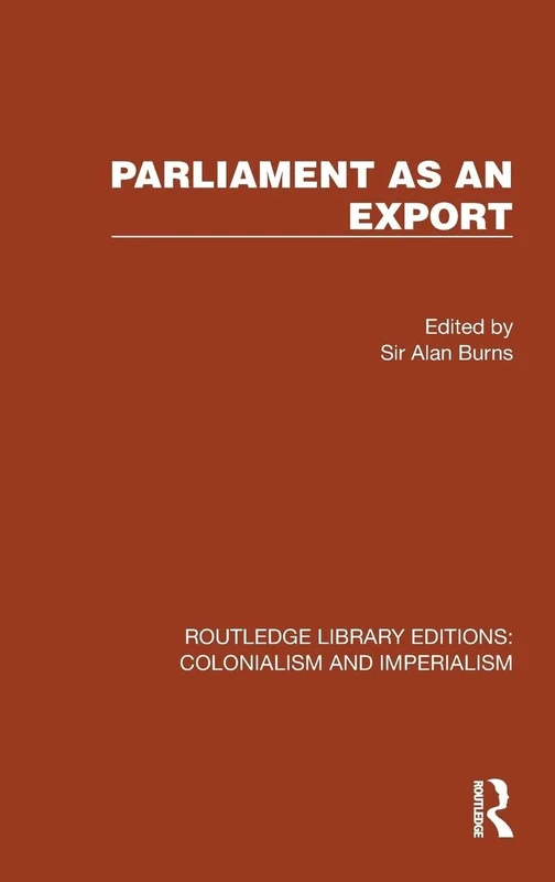 Parliament as an Export (Routledge Library Editions: Colonialism and Imperialism) - Image 1