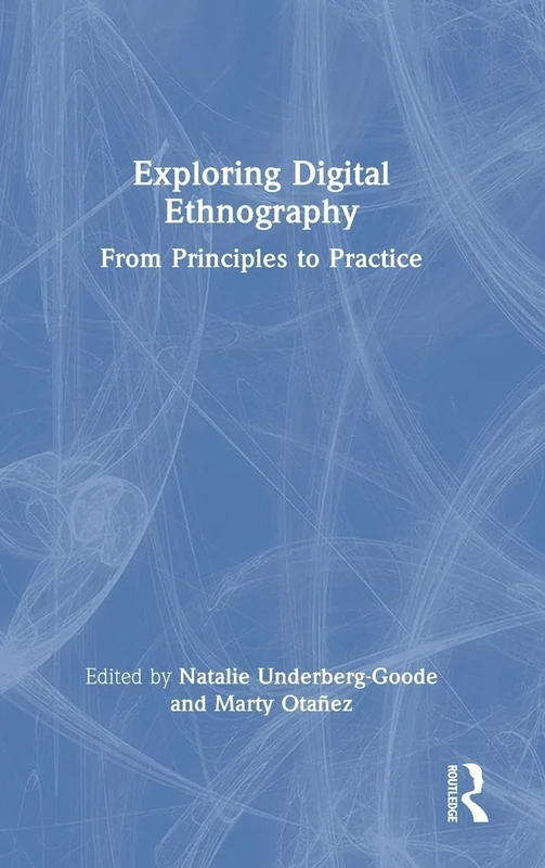 Exploring Digital Ethnography: From Principles to Practice